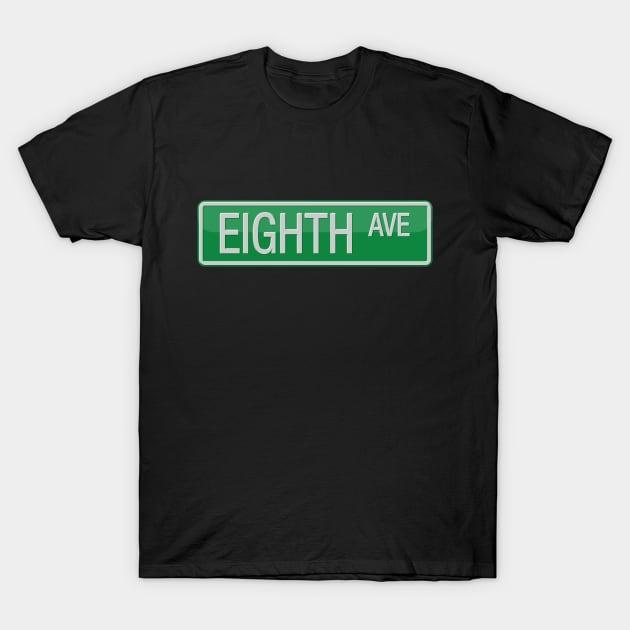 Eighth Avenue Road Sign T-Shirt by reapolo